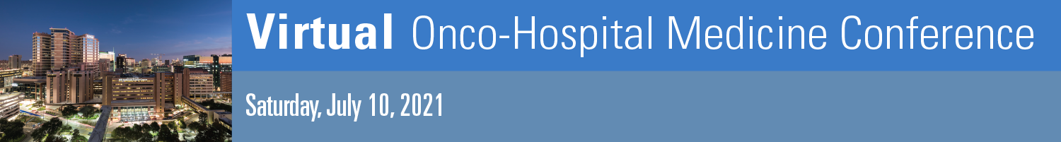 Onco-Hospital Medicine Conference: A Multidisciplinary Approach to the Care of Hospitalized Patients with Cancer Banner